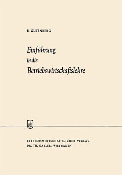 Einführung in die Betriebswirtschaftslehre - Gutenberg, Erich