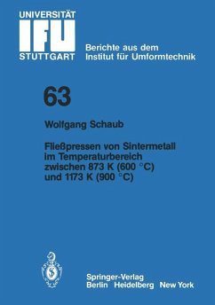 Fließpressen von Sintermetall im Temperaturbereich zwischen 873 K (600 °C) und 1173 K (900 °C) - Schaub, W.