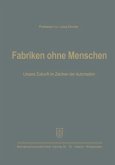 Fabriken ohne Menschen Fabriken ohne Menschen