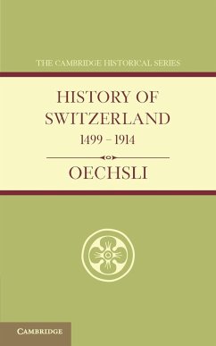 History of Switzerland 1499 1914 - Oechsli, Wilhelm