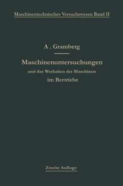 Maschinenuntersuchungen und das Verhalten der Maschinen im Betriebe - Gramberg, Anton