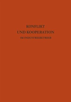 Konflikt und Kooperation im Industriebetrieb - Atteslander, Peter
