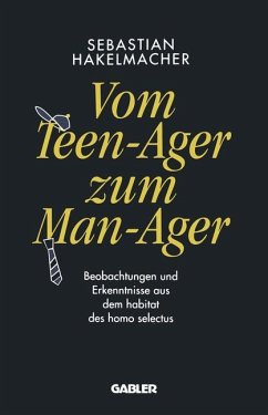 Vom Teen-Ager zum Man-Ager - Hakelmacher, Sebastian