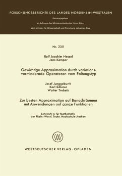 Gewichtige Approximation durch variationsvermindernde Operatoren vom Faltungstyp. Zur besten Approximation auf Banachräumen mit Anwendungen auf ganze Funktionen - Nessel, Rolf Joachim