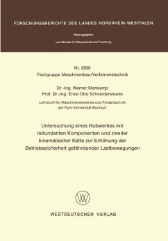 Untersuchung eines Hubwerkes mit redundanten Komponenten und zweiter kinematischer Kette zur Erhöhung der Betriebssicherheit gefährdender Lastbewegungen - Stenkamp, Werner