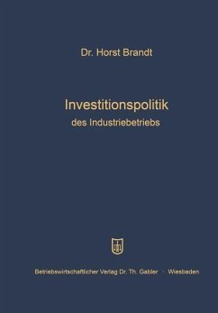 Investitionspolitik des Industriebetriebs - Brandt, Horst