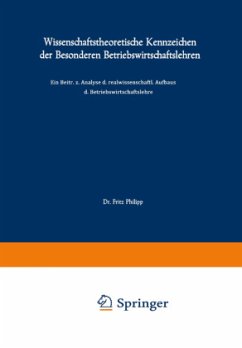 Wissenschaftstheoretische Kennzeichen der Besonderen Betriebswirtschaftslehren - Philipp, Fritz