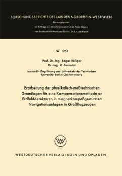 Erarbeitung der physikalisch-meßtechnischen Grundlagen für eine Kompensationsmethode an Erdfelddetektoren in magnetkompaßgestützten Navigationsanlagen in Großflugzeugen - Rößger, Edgar