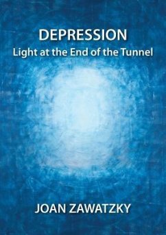 Depression: Light at the End of the Tunnel - Zawatzky, Joan