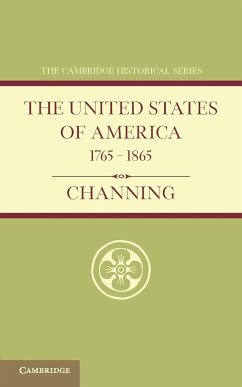 The United States of America 1765 1865 - Channing, Edward