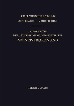 Grundlagen der Allgemeinen und Speziellen Arzneiverordnung - Trendelenburg, Paul