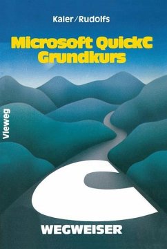 Microsoft QuickC-Wegweiser Grundkurs - Kaier, Ekkehard; Rudolfs, Edwin