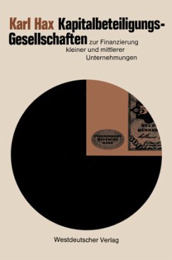 Kapitalbeteiligungsgesellschaften zur Finanzierung kleiner und mittlerer Unternehmungen - Hax, Karl