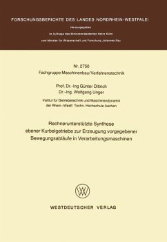 Rechnerunterstützte Synthese ebener Kurbelgetriebe zur Erzeugung vorgegebener Bewegungsabläufe in Verarbeitungsmaschinen - Dittrich, Günter