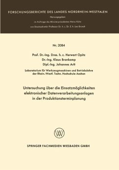 Untersuchung über die Einsatzmöglichkeiten elektronischer Datenverarbeitungsanlagen in der Produktionsterminplanung - Opitz, Herwart