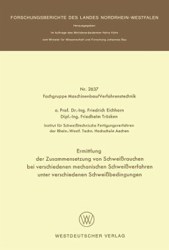 Ermittlung der Zusammensetzung von Schweißrauchen bei verschiedenen mechanischen Schweißverfahren unter verschiedenen Schweißbedingungen - Eichhorn, Friedrich