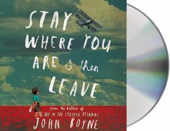 Stay Where You Are & Then Leave - Boyne, John