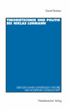 Theorietechnik und Politik bei Niklas Luhmann - Barben, Daniel