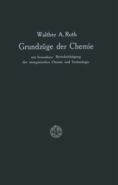 Grundzüge der Chemie mit Besonderer Berücksichtigung der anorganischen Chemie und Technologie - Roth, Walther A.