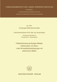 Füllstandsmessung flüssiger Metalle, insbesondere von Eisen, unter Atmosphärenbedingungen mit elektrischen Mitteln - Kahlen, Horst