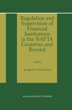 Regulation and Supervision of Financial Institutions in the NAFTA Countries and Beyond Regulation and Supervision of Financial Institutions in the NAFTA Countries and Beyond