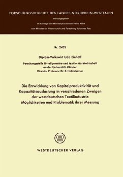 Die Entwicklung von Kapitalproduktivität und Kapazitätsauslastung in verschiedenen Zweigen der westdeutschen Textilindustrie Möglichkeiten und Problematik ihrer Messung - Einhoff, Udo