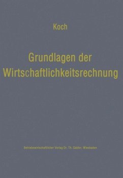 Grundlagen der Wirtschaftlichkeitsrechnung - Koch, Helmut