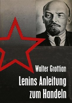 Lenins Anleitung zum Handeln - Grottian, Walter