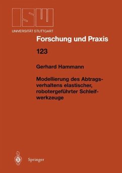 Modellierung des Abtragsverhaltens elastischer, robotergeführter Schleifwerkzeuge - Hammann, Gerhard