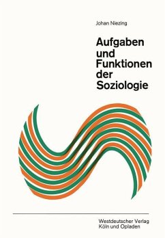 Aufgaben und Funktionen der Soziologie - Niezing, Johan