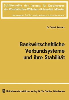 Bankwirtschaftliche Verbundsysteme und ihre Stabilität - Reiners, Josef