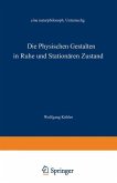 Die physischen Gestalten in Ruhe und im stationären Zustand