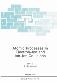 Atomic Processes in Electron-Ion and Ion-Ion Collisions Atomic Processes in Electron-Ion and Ion-Ion Collisions