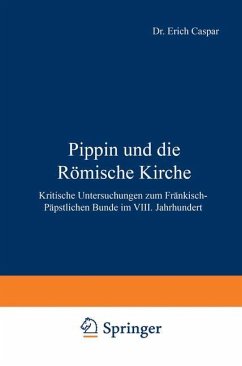 Pippin und die Römische Kirche - Caspar, Erich