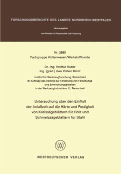Untersuchung über den Einfluß der Anlaßzeit auf die Härte und Festigkeit von Kreissägeblättern für Holz und Schmelzsägeblättern für Stahl - Huber, Helmut