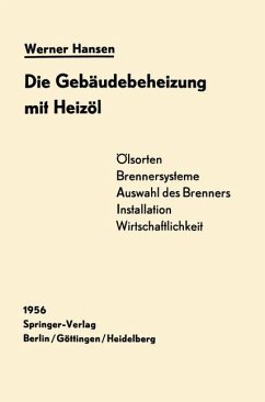 Die Gebäudebeheizung mit Heizöl - Hansen, Werner