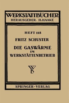 Die Gaswärme im Werkstättenbetrieb - Schuster, F.