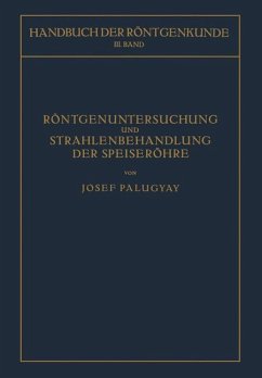 Röntgenuntersuchung und Strahlenbehandlung der Speiseröhre - Palugyay, Josef