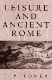Leisure and Ancient Rome (eBook, PDF)