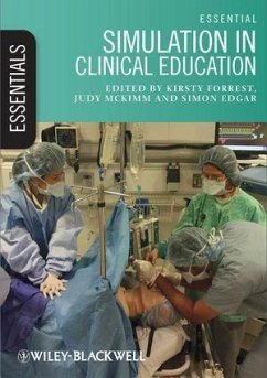 Essential Simulation in Clinical Education (eBook, ePUB) - Forrest, Kirsty; Mckimm, Judy; Edgar, Simon
