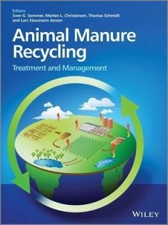 Animal Manure Recycling (eBook, ePUB) - Sommer, Sven G.; Christensen, Morten L.; Schmidt, Thomas; Jensen, Lars Stoumann