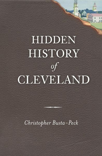 Hidden History of Cleveland (eBook, ePUB) Hidden History of Cleveland (eBook, ePUB)