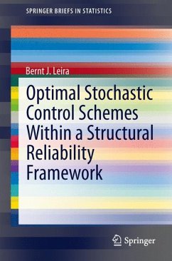 Optimal Stochastic Control Schemes within a Structural Reliability Framework - Leira, Bernt J