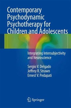 Contemporary Psychodynamic Psychotherapy for Children and Adolescents - Delgado, Sergio V.;Strawn, Jeffrey R.;Pedapati, Ernest V.