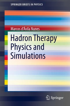 Hadron Therapy Physics and Simulations - Nunes, Marcos d'Ávila