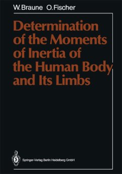 Determination of the Moments of Inertia of the Human Body and Its Limbs - Braune, Wilhelm; Fischer, Otto