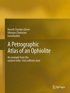 A Petrographic Atlas of Ophiolite - Ghose, Naresh Chandra;Chatterjee, Nilanjan;Fareeduddin