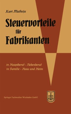 Steuervorteile für Fabrikanten (Herstellungsbetriebe) - Matheja, Kurt