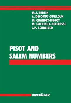 Pisot and Salem Numbers - Bertin, Marie J.; Decomps-Guilloux, Annette; Grandet-Hugot, Marthe; Pathiaux-Delefosse, Martine; Schreiber, Jean