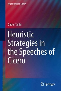 Heuristic Strategies in the Speeches of Cicero - Tahin, Gábor